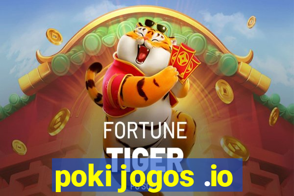 poki jogos .io